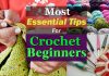 Developing your love for crochet? Here are the few basic and essential tips of Crochet For Beginners you must know to improve your skills!