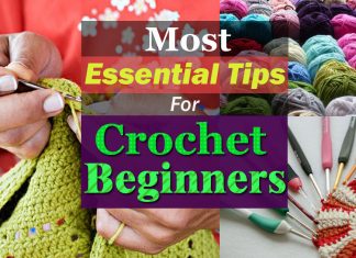 Developing your love for crochet? Here are the few basic and essential tips of Crochet For Beginners you must know to improve your skills!